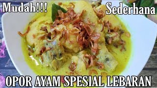 RESEP OPOR AYAM SPESIAL LEBARAN ENAK DAN MUDAH [upl. by Nothgierc]