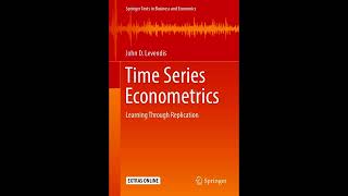 John D Levendis  Time Series Econometrics [upl. by Kylander783]