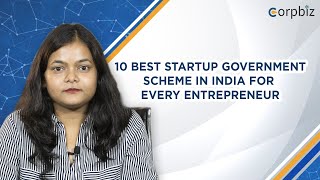 10 Best Startup Government Schemes in India for Every Entrepreneur  Corpbiz [upl. by Nodyarg]