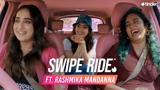 Swipe Ride ft Rashmika Mandanna amp Anamika  Kusha Kapila  Tinder India [upl. by Kanya]