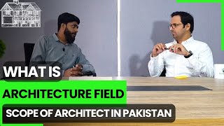 What is Architecture field  Scope of Architect in Pakistan  Architecture [upl. by Pontone]