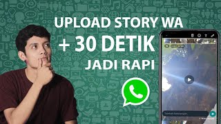 TERBARU Cara Mengupload Video Status WA Lebih Dari 30 Detik [upl. by Carly]