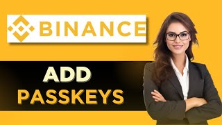 How To Add Passkeys Binance App  Full Guide 2025 [upl. by Greggs314]