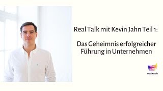 Real Talk mit Kevin Jahn Teil 1 Das Geheimnis erfolgreicher Führung in Unternehmen [upl. by Alcock]