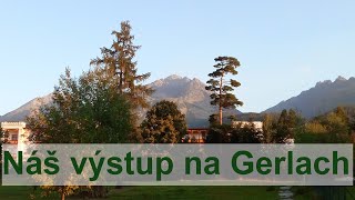 Gerlachovský štít  náš výstup 682022 [upl. by Kei741]