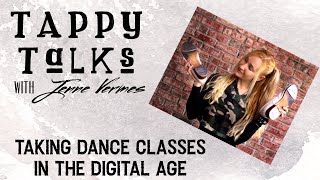 TAP DANCE TUTORIAL  Taking Dance Classes in the Digital Age  TAPPY TALKS [upl. by Teerpnam]