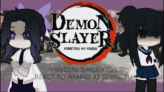 Yandere Simulator React To Ayano Aishi As Shinobu Kocho  Part 23  NONCANON REACTIONS [upl. by Eisteb]