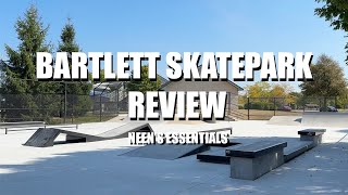 Bartlett IL Skatepark Review Neens Essentials [upl. by Ermina914]