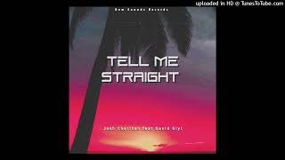 TELL ME STRAIGHT 2023Josh Charlton ft David Giyl Raw Sounds Records [upl. by Akilegna]