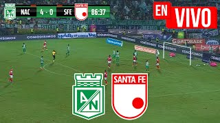 🔴 NACIONAL VS SANTA FE PARTIDO DE HOY EN VIVO  FECHA 1 CUADRANGULARES LIGA BETPLAY DIMAYOR II 2024 [upl. by Farmelo]