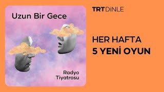 Radyo Tiyatrosu Uzun Bir Gece  Romantik [upl. by Niwhsa520]