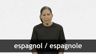 How to pronounce ESPAGNOL  ESPAGNOLE in French [upl. by Aistek924]