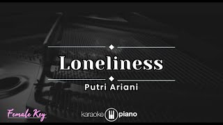 Loneliness  Putri Ariani KARAOKE PIANO  FEMALE KEY [upl. by Nylirad]