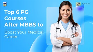 6 PG Courses to SUPERCHARGE Your Medical Career After MBBS  Texila  AfterMBBS [upl. by Eerpud]