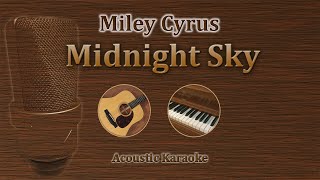 Midnight Sky  Miley Cyrus Acoustic Karaoke [upl. by Nolak]