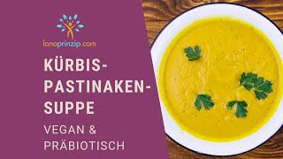 Vegane Kürbis Pastinaken Suppe  ein präbiotisches Rezept [upl. by Adaline]