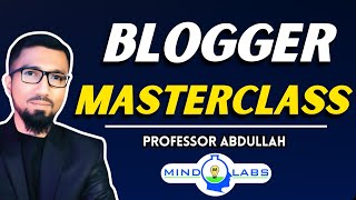 Blogger Masterclass  Step by Step Guide  Free Website  Earn 5000M [upl. by Naitsirk845]