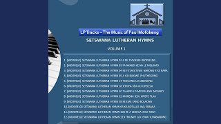 Setswana Lutheran Hymn 05 A go bakiwe phuthegong [upl. by Ahk]