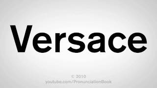 How To Pronounce Versace [upl. by Lamok]