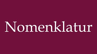 How to Pronounce Nomenklatur Correctly in German [upl. by Enairb]