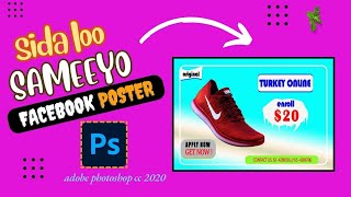 Sida loo sameeyo Facebook poster  adobe Photoshop CC 2020  2024 [upl. by Nallac315]