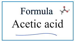 How to Write the Formula for Acetic acid [upl. by Mya]