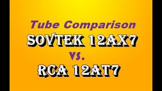 SOVTEK 12AX7 vs RCA 12AT7 Black Plate Tube Gain Comparison [upl. by Ecinad31]