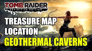 Tomb Raider  Geothermal Caverns Treasure Map Location [upl. by Orly824]