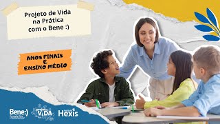 Projeto de Vida na Prática com BENE   Anos Finais do Fundamental e Ensino Médio [upl. by Cyndi]