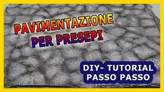 DIY  COME FARE UN PAVIMENTO PER PRESEPE FACILE RESISTENTE E REALISTICO Tutorial passo passo Finale [upl. by Stralka]