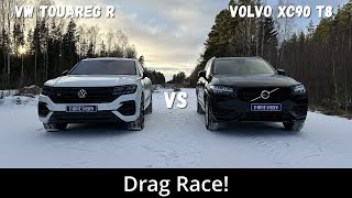 2023 Volvo XC90 T8 Recharge 455hp vs 2022 Volkswagen Touareg R eHybrid 462hp  Drag Race  4K [upl. by Aicnilav]