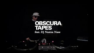 OBSCURA TAPES Vol 5 feat Dj Nastea Nase [upl. by Nylyram342]