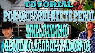 Por No Perderte Te Perdí  Ariel Camacho  Requinto Acordes y Adornos  TUTORIAL  CON TABS [upl. by Leuams]