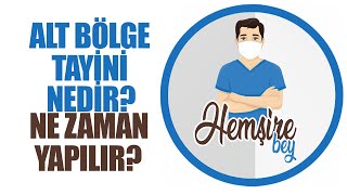 ALT BÖLGE TAYİNİ HEMŞİRELİK NEDİR NE İŞİMİZE YARAR NE ZAMAN KULLANIRIZ [upl. by Glenn79]