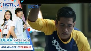 DEAR NATHAN THE SERIES  Ternyata Nathan Salah Paham Tentang Papahnya 19 Oktober 2017 [upl. by Danialah]