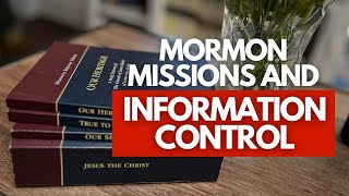 Mormon Missions and Information Control [upl. by Eiramannod]