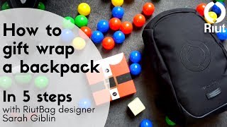 How to pack and gift wrap a backpack 5 simple steps with RiutBag designer Sarah Giblin [upl. by Octavie529]