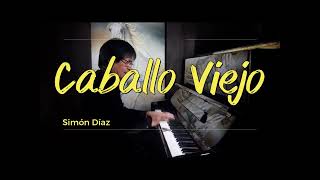 Caballo Viejo SIMON DIAZ instrumental SOLO PIANO Cover César [upl. by Doran]