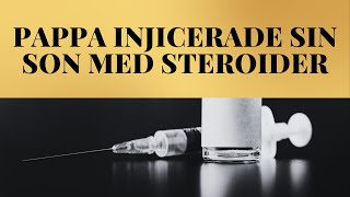 PAPPA INJICERADE SON MED STEROIDER [upl. by Gasparo]