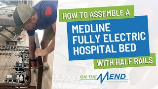 How To Assemble a Hospital Bed With Half Rails Medline Fully Electric [upl. by Anyl]