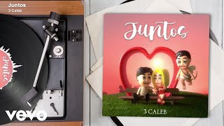 3 Caleb  Juntos Audio [upl. by Yeliac]