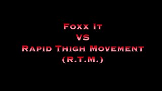 Rapid Thigh Movement VS Foxx It  Play in round [upl. by Eremaj]