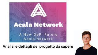 ACALA NETWORK QUELLO CHE DEVI SAPERE [upl. by Nibroc]