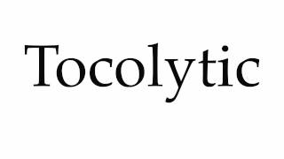 How to Pronounce Tocolytic [upl. by Dygall]