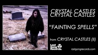 Crystal Castles  Fainting Spells [upl. by Simonetta]