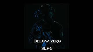 “Below Zeroquot SLVG  Slowed Reverb  😈 [upl. by Anirehc723]