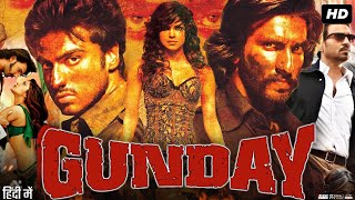 Gunday Full Movie Review amp Facts  Ranveer Singh  Priyanka Chopra  Arjun Kapoor  Irrfan Khan  HD [upl. by Ananna]