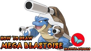 How To Draw Mega Blastoise Pokemon  Drawing Animals [upl. by Taylor]