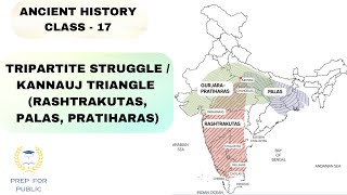 ANCIENT HISTORY  CLASS  17 TRIPARTITE STRUGGLE  KANNAUJ TRIANGLE [upl. by Garber109]