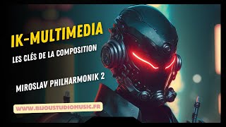 IkMultimedia Gratuit Les clés de la composition Miroslav Philharmonik 2 [upl. by Fortunia661]